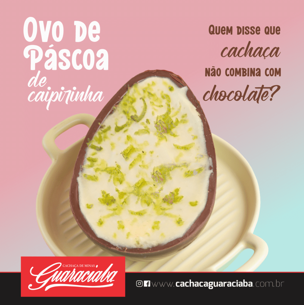 Ovo de Páscoa de caipirinha - Cachaça Guaraciaba